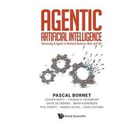 AGENTIC ARTIFICIAL INTELLIGENCE: Harnessing AI Agents to Reinvent Business, Work, and Life