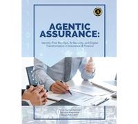 Agentic Assurance: Identity-First DevOps, AI Security, and Digital Transformation in Insurance & Finance: AGENTIC ASSURANCE