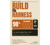 Agentic Coding - Build the Harness: The Loop, Guardrails, and Verification That Make Your Agent Reliable on Real Code, Not Just Demos