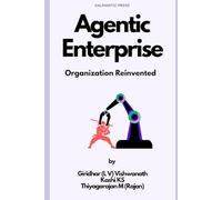 Agentic Enterprise - Organization Reinvented: Redesigning Work, Roles, and Teams for the Age of AI Agents
