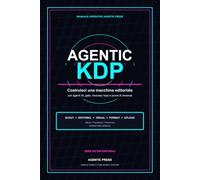 Agentic KDP: Costruisci una macchina editoriale con agenti AI, gate, recovery loop e prove di revenue