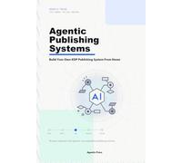 Agentic Publishing Systems: Build Your Own KDP Publishing System From Home