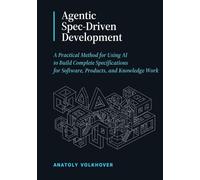 Agentic Spec-Driven Development: A Practical Method for Using AI to Build Complete Specifications for Software, Products, and Knowledge Work
