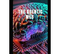 Agentic web: A developer's reference to MCP,A2A and beyond