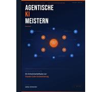 Agentische KI meistern - Ein Entwicklerleitfaden zur Claude-Code-Orchestrierung: Klar, sachlich, fachbuchtypisch. Wirkt wie ein Titel aus einem etablierten deutschen Technikverlag.