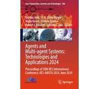 Agents and Multi-agent Systems: Technologies and Applications 2024: Proceedings of 18th KES International Conference, KES-AMSTA 2024, June 2024 (Smart Innovation, Systems and Technologies)