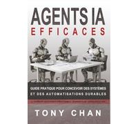 Agents IA efficaces: Guide pratique pour concevoir des systèmes et des automatisations durables