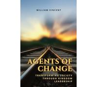 Agents of Change: Transforming Society through Kingdom Leadership
