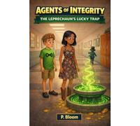 Agents Of Integrity: The Leprechaun's Lucky Trap (Agents of Integrity: A Kid Detective Series Where Truth Always Wins!)