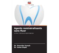 Agents reminéralisants sans fluor: Le fluor n'est plus la seule réponse