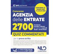 Agenzia delle Entrate. Concorso 2700 funzionari giuridico-tributari per attività di controlli fiscali e servizi fiscali. Quiz commentati per la ... software di simulazione (Concorsi superiori)