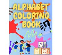 Ages 1-5:Fun Alphabet Learning with Big Letters and words Alphabet Coloring Book for children.