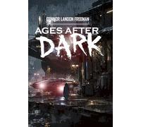 Ages After Dark: A Science-Fantasy