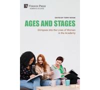 Ages and Stages: Glimpses into the Lives of Women in the Academy (Women's Studies)