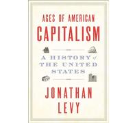 Ages of American Capitalism: A History of the United States