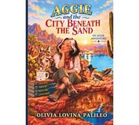Aggie and the City Beneath the Sand (THE AGGIE ADVENTURES)