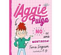 ¡Aggie Pulga no es una mentirosas! – Picarona