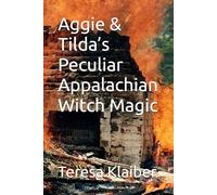 Aggie & Tilda’s Peculiar Appalachian Witch Magic