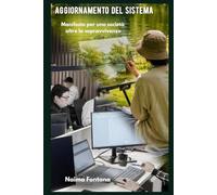 Aggiornamento del sistema: Manifesto per una società oltre la sopravvivenza