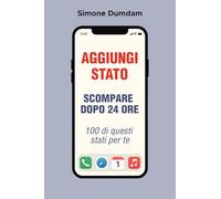 AGGIUNGI STATO - scompare dopo 24 ore- 100 DI QUESTI STATI PER TE