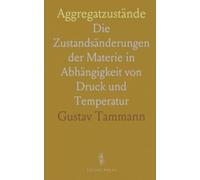 Aggregatzustände: Die Zustandsänderungen der Materie in Abhängigkeit von Druck und Temperatur