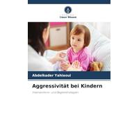 Aggressivität bei Kindern: Interventions- und Begleitstrategien
