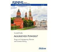 Aggrieved Powers?: Essays on Contemporary Russian and German History (Soviet and Post-Soviet Politics and Society)