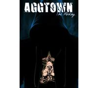 AGGTOWN: The Making! (AGGVILLE: Tales from AggTown)