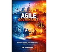 Agile at Scale in Government and Regulated Industries: Delivering Speed, Compliance, and Trust in Complex Environments