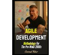 Agile Development: Methodology For The Pre-Woke 2000s (Redpilled Rational (satire))
