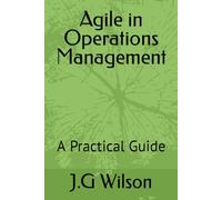 Agile in Operations Management: A Practical Guide