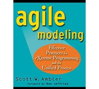 Agile Modeling: Effective Practices for eXtreme Programming and the Unified Process