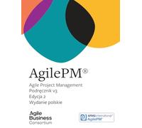 Agile Project Management Podręcznik v3 Edycja 2: Wydanie polskie (Agile Business Products)