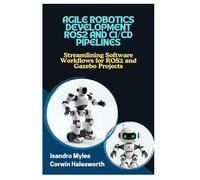 AGILE ROBOTICS DEVELOPMENT ROS2 AND CI/CD PIPELINES: Streamlining Software Workflows for ROS2 and Gazebo Projects