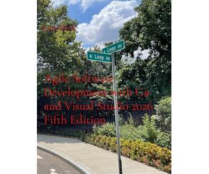 Agile Software Development with C# and Visual Studio 2026 Fifth Edition