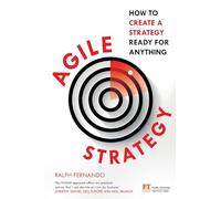 Agile Strategy: How to create a strategy ready for anything