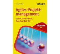 Agiles Projektmanagement: Scrum, User Stories, Task Boards & Co.