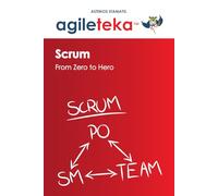Agileteka - Scrum: From Zero to Hero (Agileteka - The full Scrum & SAFe experience)