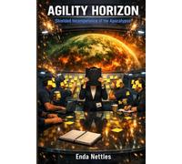 Agility Horizon: Shielded Incompetence of the Apocalypse