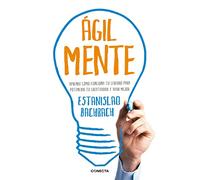 ÁgilMente: Aprende cómo funciona tu cerebro para potenciar tu creatividad y vivir mejor (Conecta)
