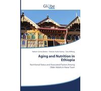 Aging and Nutrition in Ethiopia: Nutritional Status and Associated Factors Among Older Adults in Harar Town