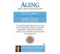 Aging: Fight It With The Blood Type Diet (ebook)
