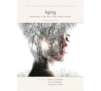 Aging: Geroscience As the New Public Health Frontier (Cold Spring Harbor Perspectives in Medicine)