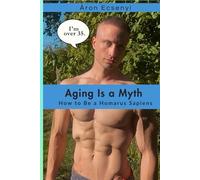 Aging Is a Myth: How to Be a Homarus Sapiens