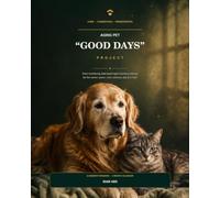 Aging Pet “Good Days” Project: Care, connection, and preservation for the senior years
