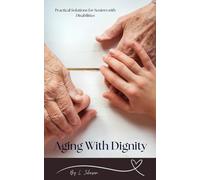 Aging With Dignity: Practical Solutions for Seniors with Disabilities