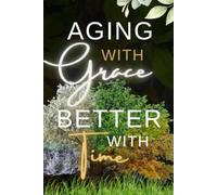 Aging with Grace Blank Lined Journal