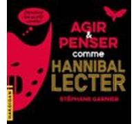 Agir Et Penser Comme Hannibal Lecter (audiolibro)