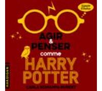 Agir Et Penser Comme Harry Potter (audiolibro)