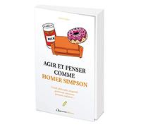 Agir et penser comme Homer Simpson: Foucher Gisèle